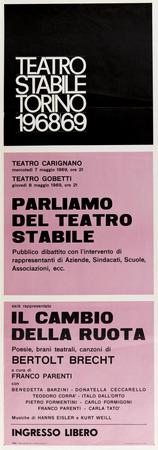 Locandina: Parliamo del Teatro Stabile, pubblico dibattito, seguito dal recital Il cambio della ruota, di B. Brecht, a cura di Franco Parenti, Teatro Carignano, 7 maggio, Teatro Gobetti, 8 maggio 1969