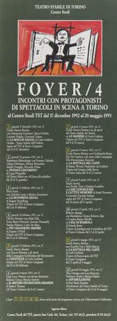 Locandina Foyer / 4 Incontri con protagonisti di spettacoli in scena a Torino al Centro Studi TST dal 17 dicembre 
1992 al 20 maggio 1993
