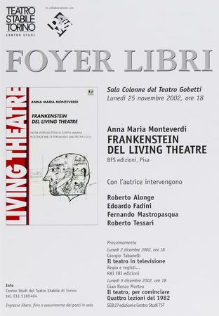 Manifesto Foyer Libri: Anna Maria Monteverdi, Frankenstein del Living Theatre, Teatro Gobetti, 25 novembre 2002. Teatro Stabile Torino, Centro Studi in collaborazione con DAMS