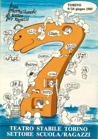 Manifesto, riproduzione da adesivo allegato a: Album delle feste : ... immagini, dati, percorsi della festa internazionale di teatro ragazzi &amp; giovani. - [Torino : Teatro Stabile di Torino, 1988?] . - Manifesto e locandina originali non presenti in Archivio