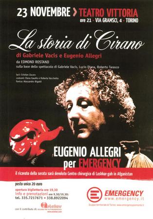 La storia di Cyrano adattamento di Gabriele Vacis ed Eugenio Allegri da Edmond Rostand. Messo in scena al Teatro Vittoria (Torino). Eugenio Allegri per Emergency: il ricavato della serata è stato devoluto al Centro chirurgico di Lashkar-gah in Afganistan (23 Novembre 2005) - Manifesto