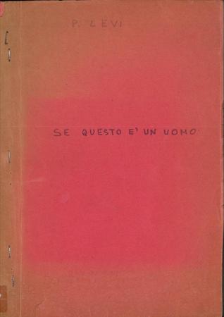 Se questo è un uomo : dal libro omonimo di Primo Levi : versione drammatica in due tempi di Pieralberto Marche e Primo Levi; copione dattiloscritto conservato e consultabile presso la Fondazione Archivio Luigi Nono (ALN D 0000 0379).